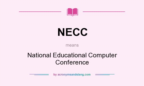What does NECC mean? It stands for National Educational Computer Conference