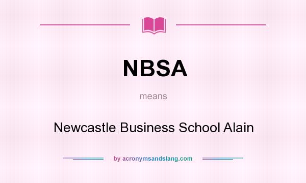 What does NBSA mean? It stands for Newcastle Business School Alain