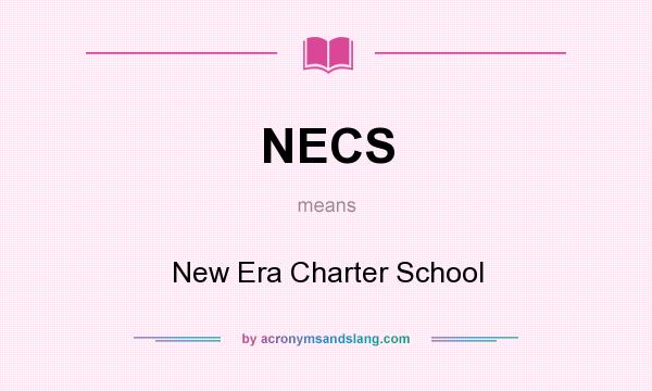 What does NECS mean? It stands for New Era Charter School
