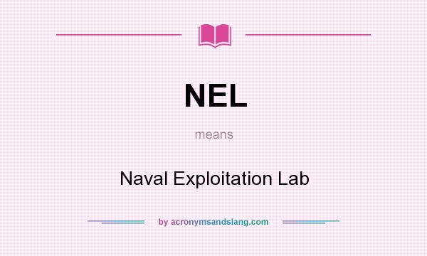 What does NEL mean? It stands for Naval Exploitation Lab