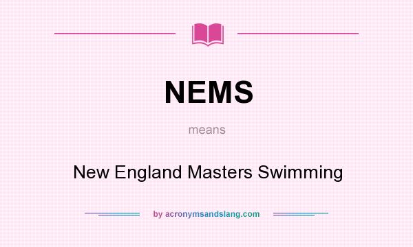 What does NEMS mean? It stands for New England Masters Swimming