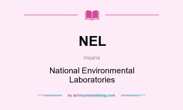 What does NEL mean? It stands for National Environmental Laboratories
