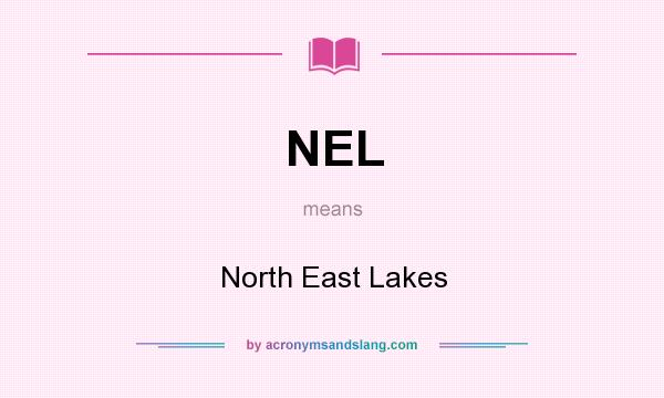 What does NEL mean? It stands for North East Lakes
