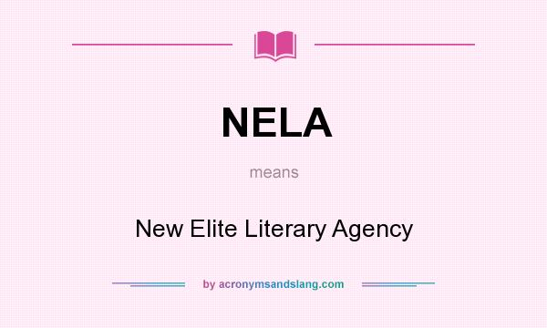 What does NELA mean? It stands for New Elite Literary Agency