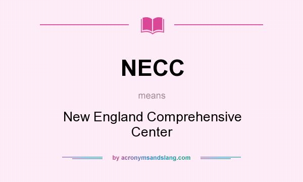 What does NECC mean? It stands for New England Comprehensive Center