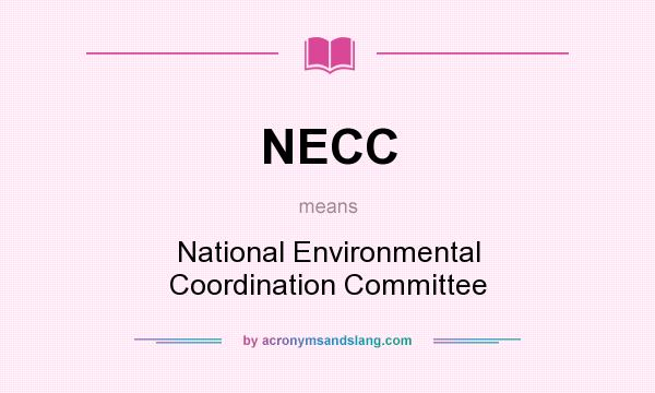 What does NECC mean? It stands for National Environmental Coordination Committee