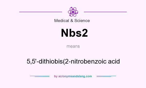 What does Nbs2 mean? It stands for 5,5`-dithiobis(2-nitrobenzoic acid