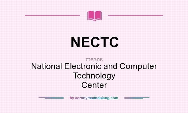 What does NECTC mean? It stands for National Electronic and Computer Technology Center