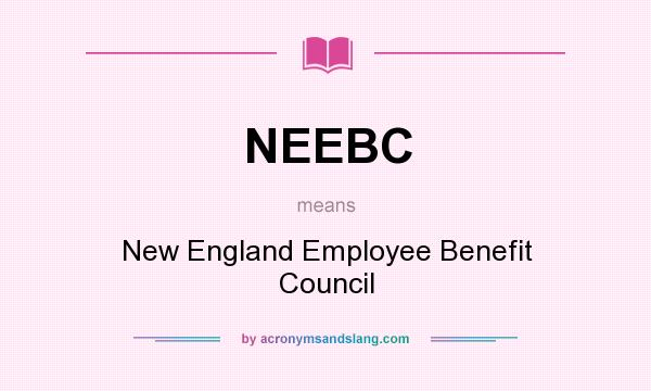 What does NEEBC mean? It stands for New England Employee Benefit Council