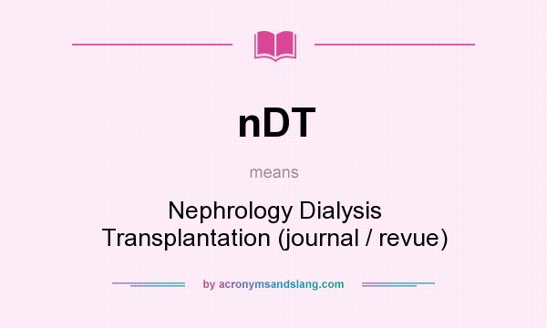 What does nDT mean? It stands for Nephrology Dialysis Transplantation (journal / revue)
