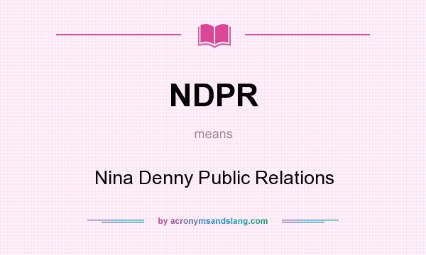 What does NDPR mean? It stands for Nina Denny Public Relations