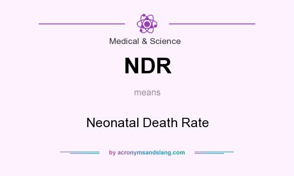 What does NDR mean? It stands for Neonatal Death Rate