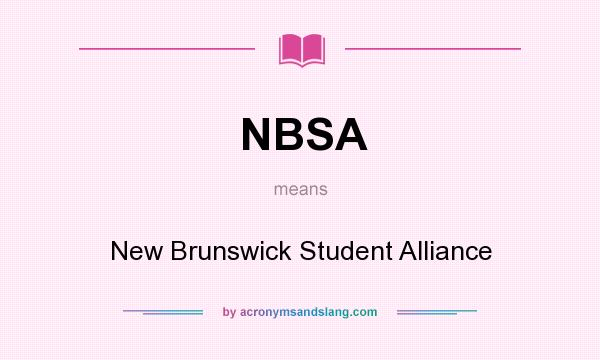 What does NBSA mean? It stands for New Brunswick Student Alliance
