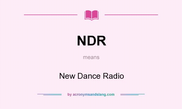 What does NDR mean? It stands for New Dance Radio