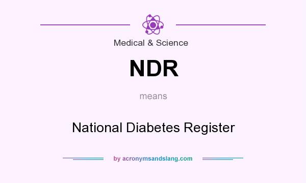 What does NDR mean? It stands for National Diabetes Register
