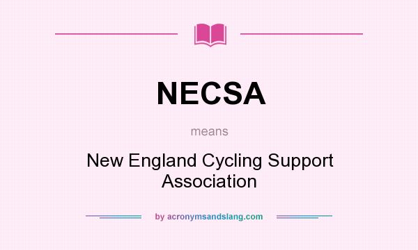 What does NECSA mean? It stands for New England Cycling Support Association