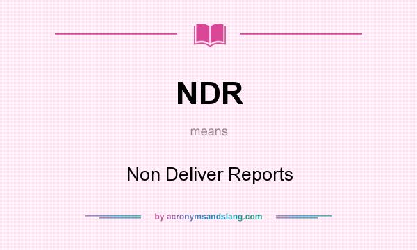 What does NDR mean? It stands for Non Deliver Reports
