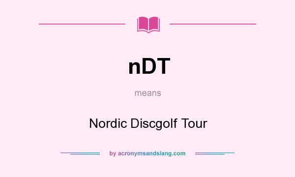 What does nDT mean? It stands for Nordic Discgolf Tour