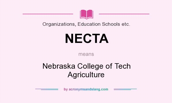 What does NECTA mean? It stands for Nebraska College of Tech Agriculture