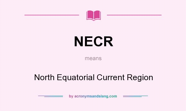 What does NECR mean? It stands for North Equatorial Current Region