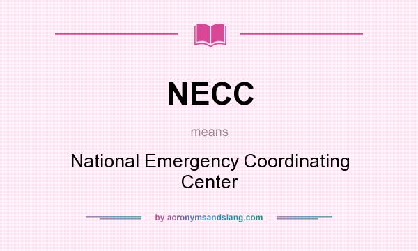 What does NECC mean? It stands for National Emergency Coordinating Center