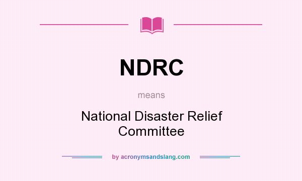 What does NDRC mean? It stands for National Disaster Relief Committee