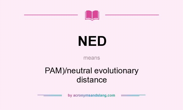 What does NED mean? It stands for PAM)/neutral evolutionary distance