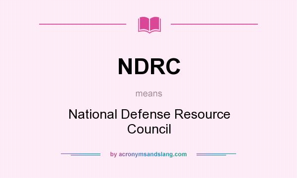 What does NDRC mean? It stands for National Defense Resource Council