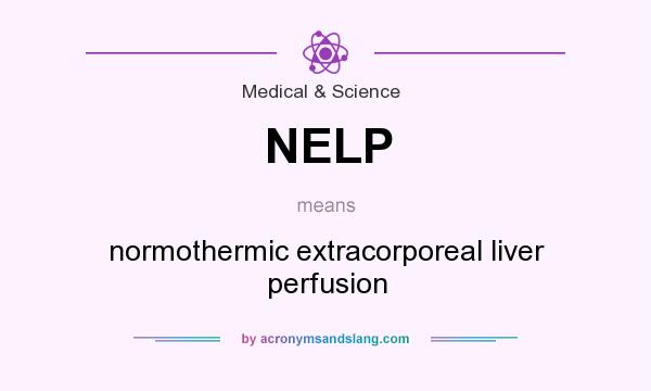 What does NELP mean? It stands for normothermic extracorporeal liver perfusion