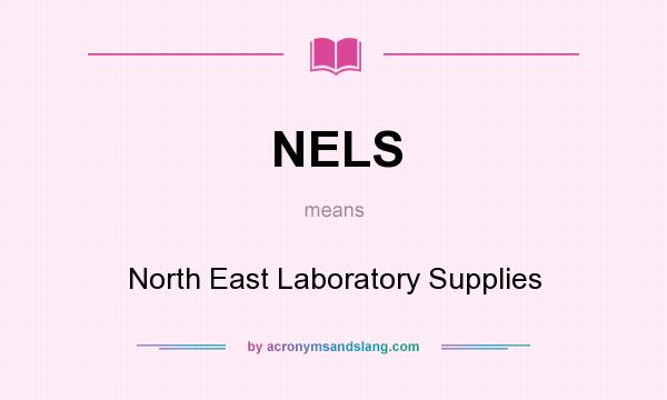 What does NELS mean? It stands for North East Laboratory Supplies