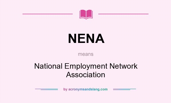What does NENA mean? It stands for National Employment Network Association