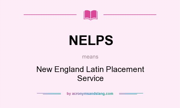 What does NELPS mean? It stands for New England Latin Placement Service
