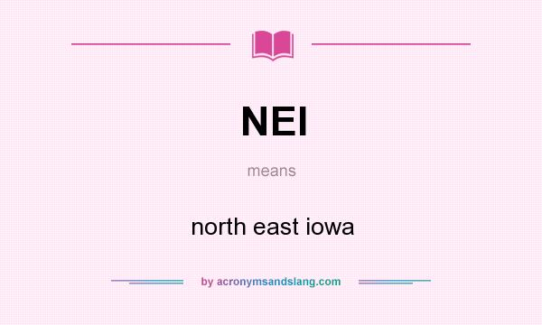 What does NEI mean? It stands for north east iowa