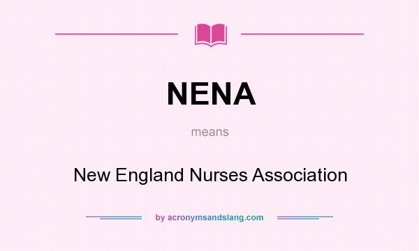 What does NENA mean? It stands for New England Nurses Association