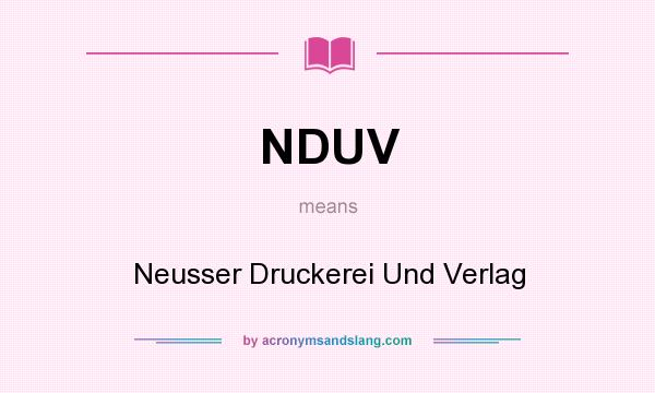 What does NDUV mean? It stands for Neusser Druckerei Und Verlag