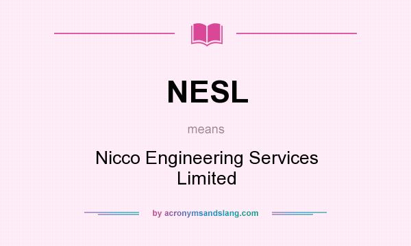 What does NESL mean? It stands for Nicco Engineering Services Limited