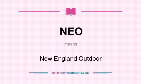 What does NEO mean? It stands for New England Outdoor
