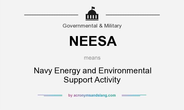 What does NEESA mean? It stands for Navy Energy and Environmental Support Activity