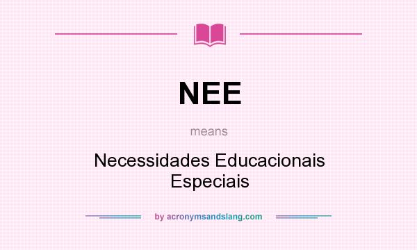 What does NEE mean? It stands for Necessidades Educacionais Especiais