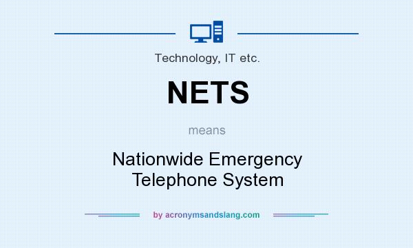 What does NETS mean? It stands for Nationwide Emergency Telephone System