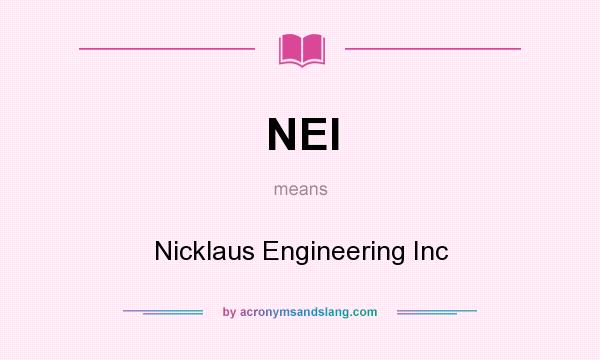 What does NEI mean? It stands for Nicklaus Engineering Inc