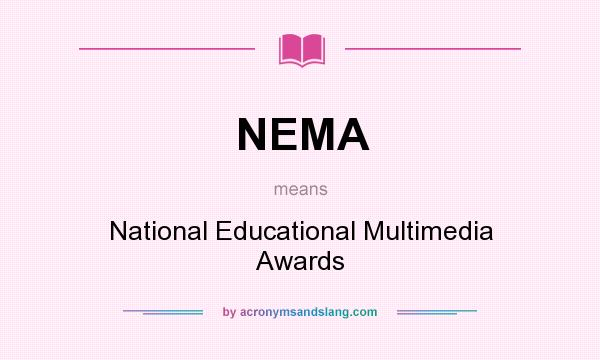 What does NEMA mean? It stands for National Educational Multimedia Awards