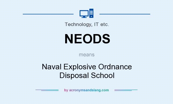 What does NEODS mean? It stands for Naval Explosive Ordnance Disposal School