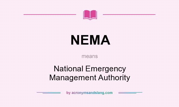 What does NEMA mean? It stands for National Emergency Management Authority