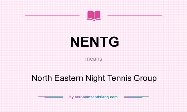 What does NENTG mean? It stands for North Eastern Night Tennis Group