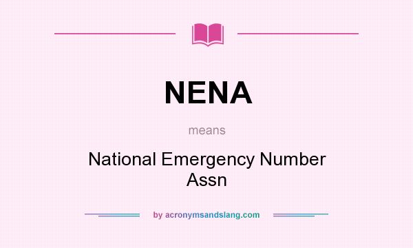 What does NENA mean? It stands for National Emergency Number Assn