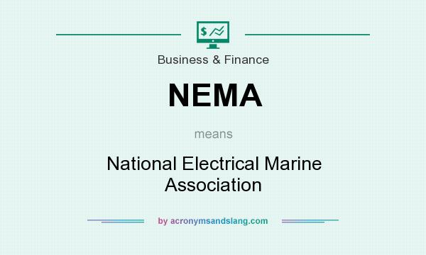 What does NEMA mean? It stands for National Electrical Marine Association