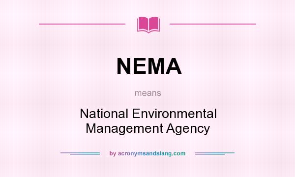 What does NEMA mean? It stands for National Environmental Management Agency