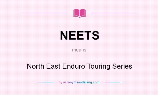 What does NEETS mean? It stands for North East Enduro Touring Series