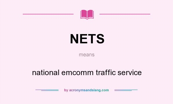 What does NETS mean? It stands for national emcomm traffic service